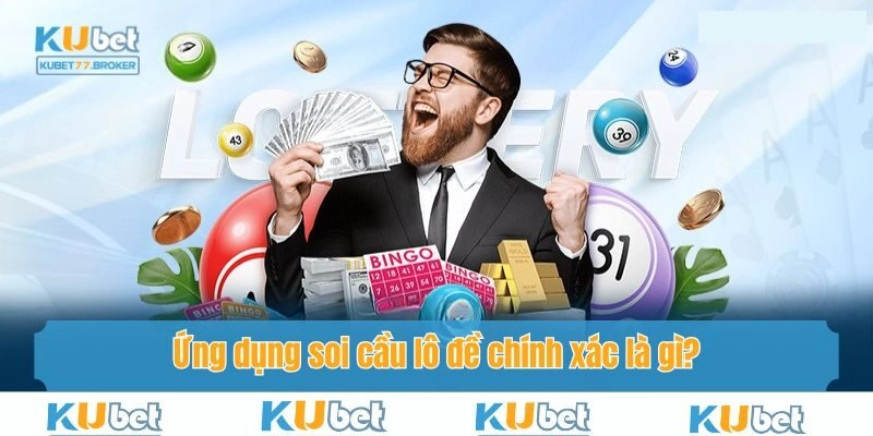 Ứng dụng soi cầu lô đề chính xác là gì?